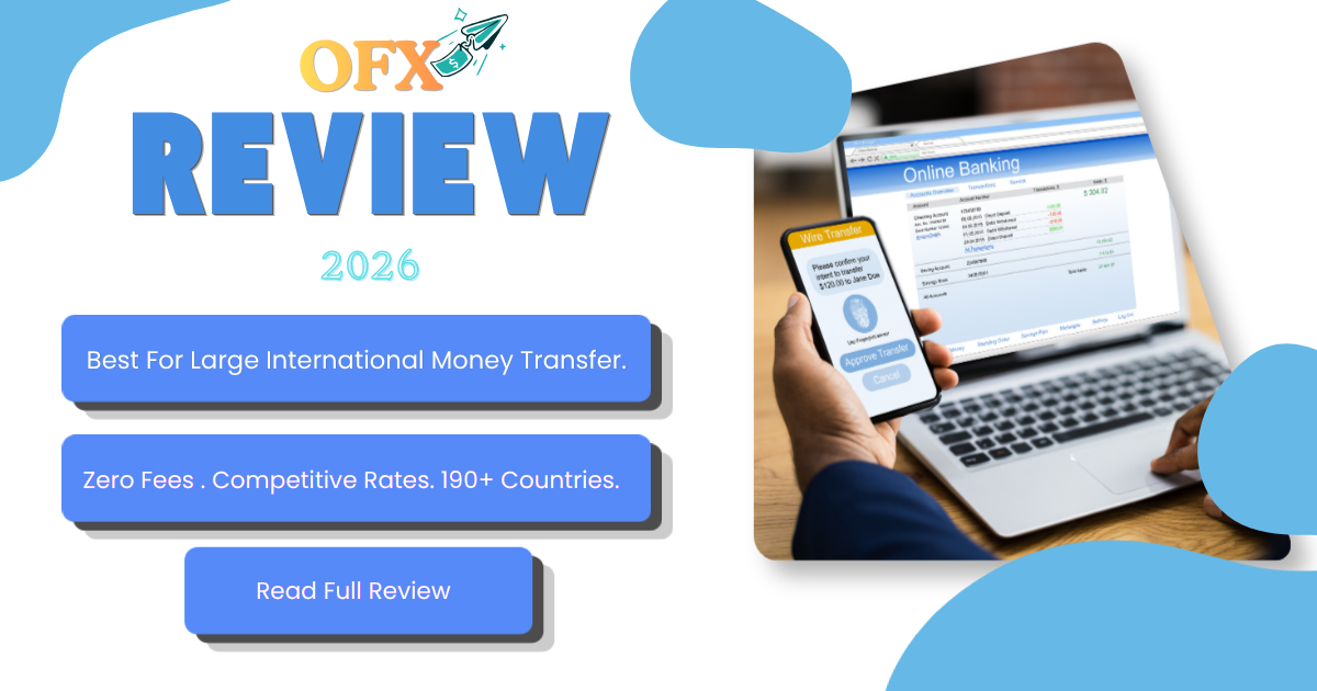 OFX Review 2026 –  When you need to send Thousands of Dollars Abroad ?