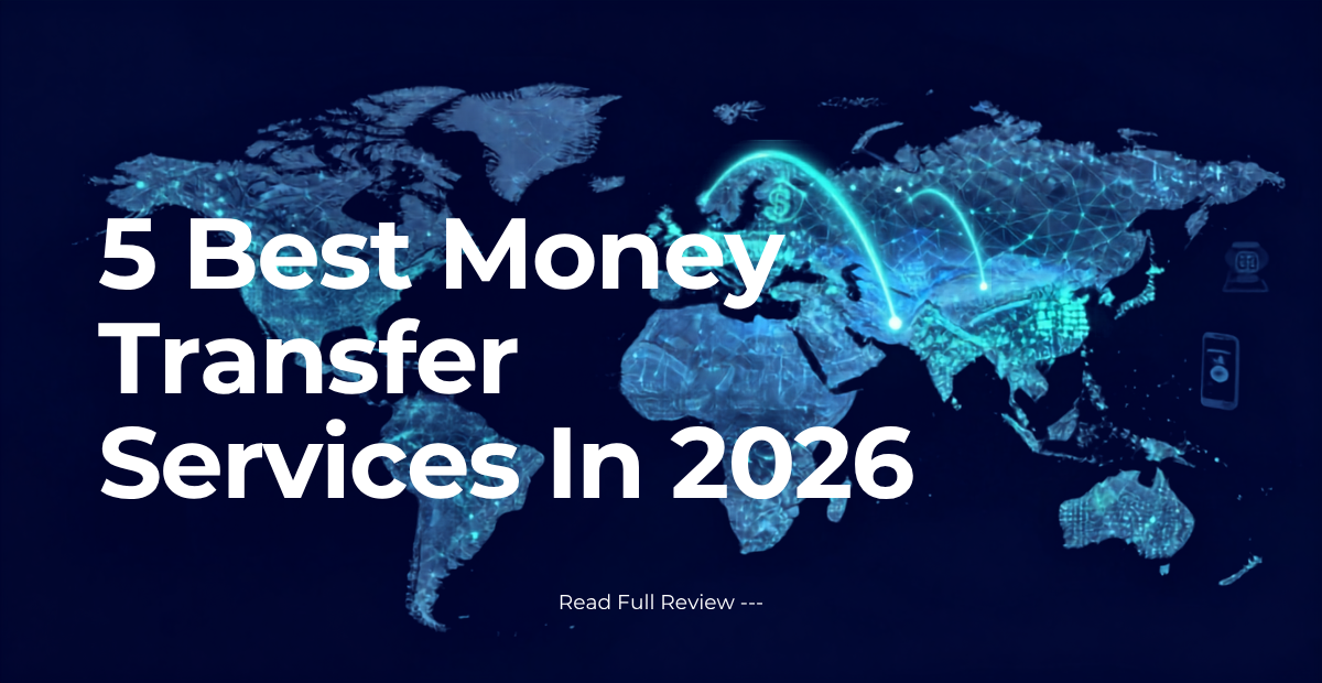 5 Best Money Transfer Services in 2026