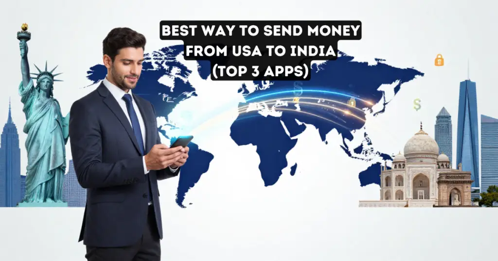 Best Way to Send Money from USA to India (Top 3 Apps)