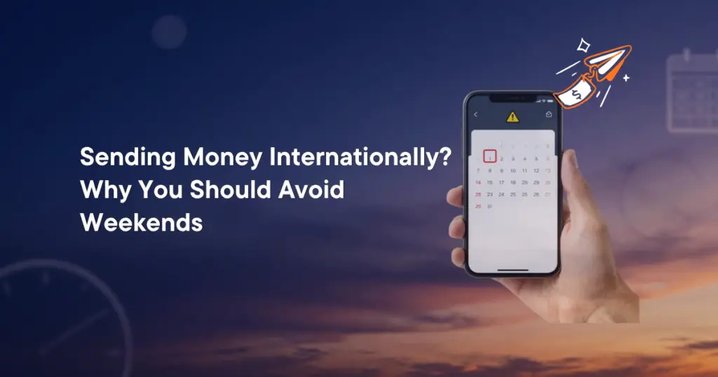 Sending Money Internationally? Why You Should Avoid Weekends